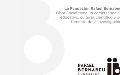 La sociedad, el compromiso de la Fundación Rafael Bernabeu